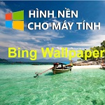 Bing Wallpaper - ứng dụng tự động thay đổi hình nền desktop mỗi ngày
