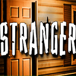 Stranger -  trò chơi hành động kinh dị, Người lạ trong nhà