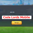 Lords Mobile: Hướng dẫn nhập các code mới nhất