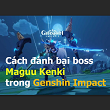 Cách đánh bại boss Maguu Kenki trong Genshin Impact
