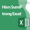Hàm SUMIF trong Excel: Cách sử dụng đơn giản và dễ hiểu